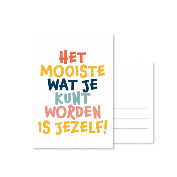 Het mooiste wat je kunt worden is jezelf