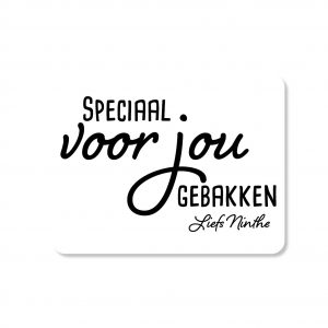 Speciaal voor jou gebakken