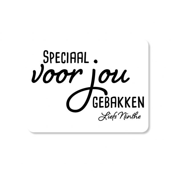 Speciaal voor jou gebakken